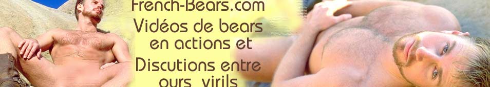 French bears gay des videos pornos de bear en action salon de discution en ligne dial avec des gars poilus et virils